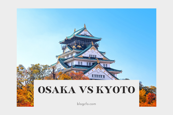 Osaka vs Kyoto – Where to Stay
